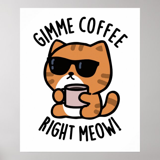 Gimme-Kaffee direkt Meow Funny Cat Puff Poster (Vorne)