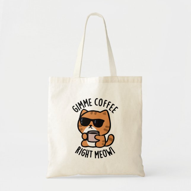 Gimme-Kaffee direkt Meow Funny Cat Puff Tragetasche (Vorne)