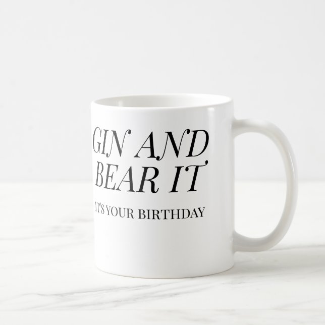 Gin and Bear It Funny Birthday | Gin Lover Gift Kaffeetasse (Rechts)