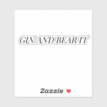 Gin and Bear It Funny Typography Sticker