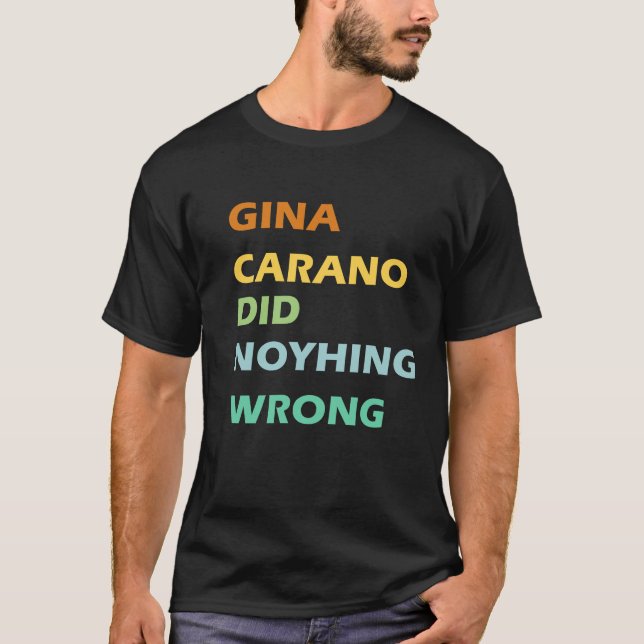 Gina Carano hat nichts falsch gemacht T-Shirt (Vorderseite)