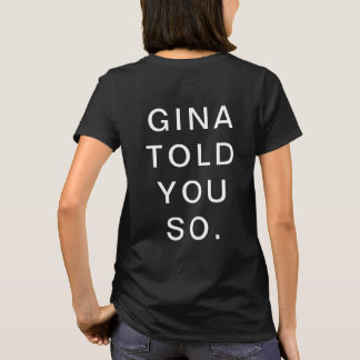 GINA SAGTE DIR DAS. T-Shirt