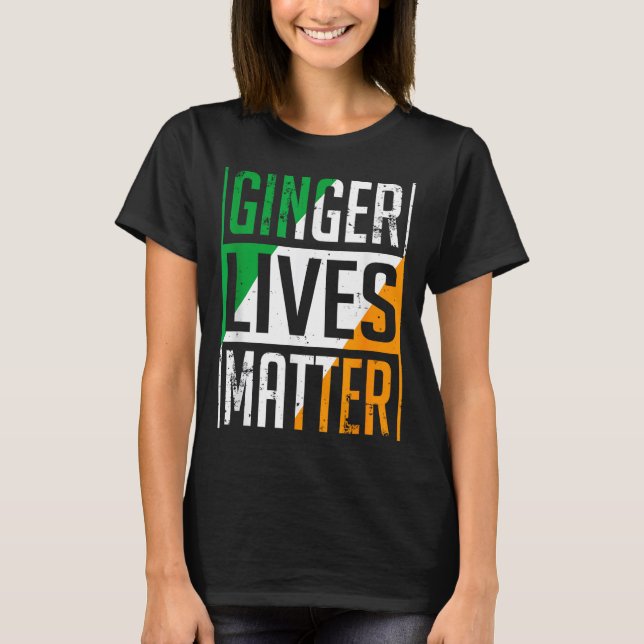 Ginger Lives Irish Flag St Patricks Day Redhead Me T-Shirt (Vorderseite)