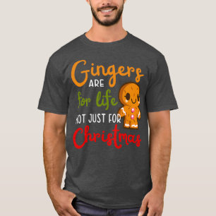 Ginger sind nicht nur zu Weihnachten fürs Leben 18 T-Shirt
