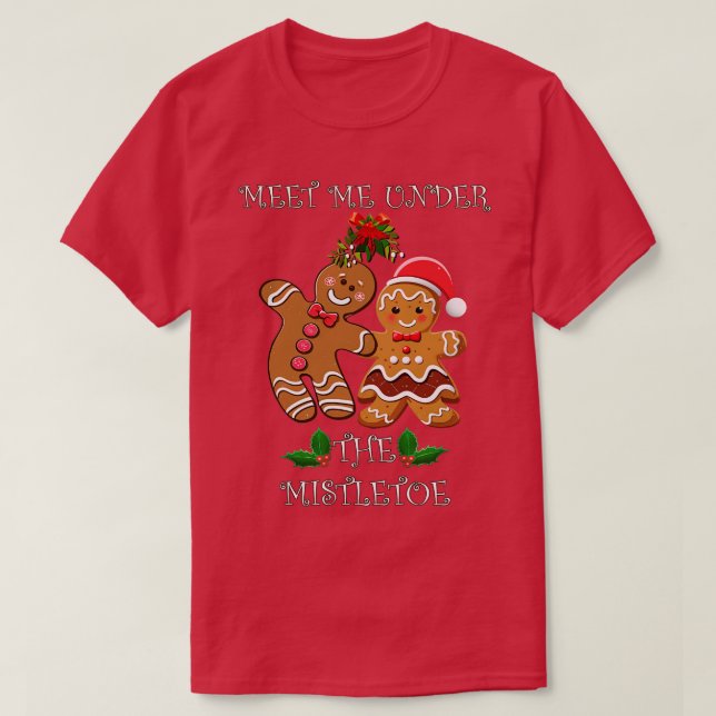 Gingerbread Couple trifft mich unter dem Mistleton T-Shirt (Design vorne)