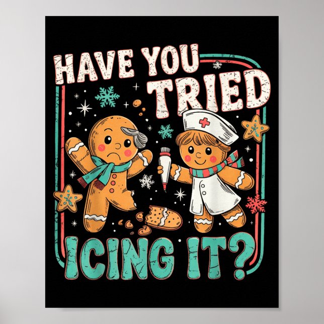 Gingerbread Have You Tried Icing It Christmas Nurs Poster (Vorne)