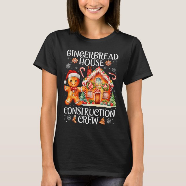 Gingerbread House Construction Crew Cookies Baking T-Shirt (Vorderseite)