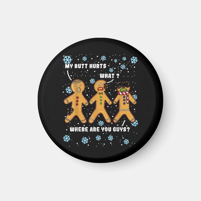 Gingerbread Man Cookie Mein Hintern Hurts Funny Ch Magnet (Vorne)