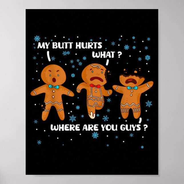 Gingerbread Man Cookie My Butt Hurts Funny Christm Poster (Vorne)