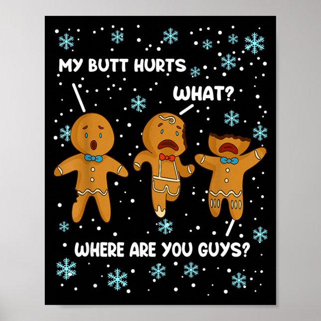 Gingerbread Man Cookie My Butt Hurts Funny Christm Poster (Vorne)