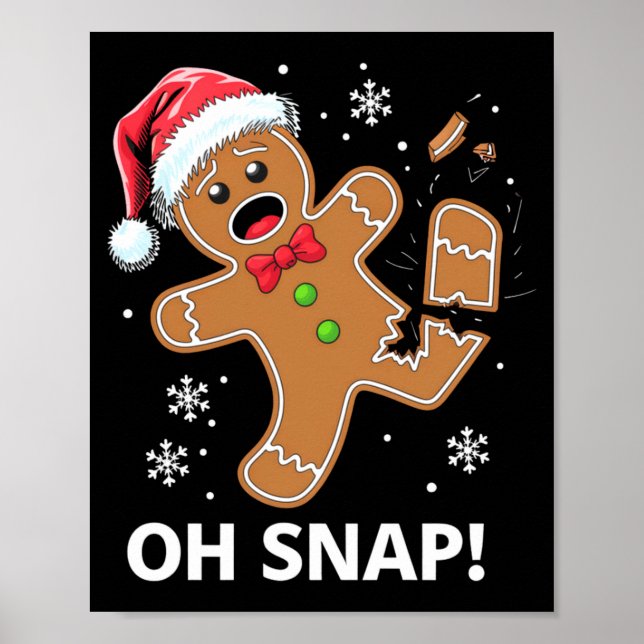 Gingerbread Man Oh Snap Christmas Funny Cookie  Poster (Vorne)