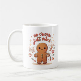Gingerbread No Crumbs Just Vibes Cute Christmas Kaffeetasse