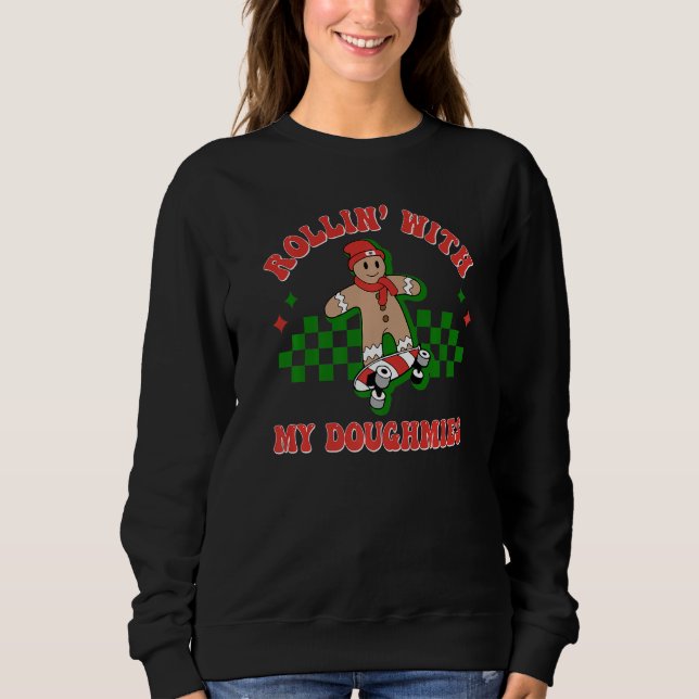 Gingerbread Rollin' With My Doughmies Christmas Re Sweatshirt (Vorderseite)