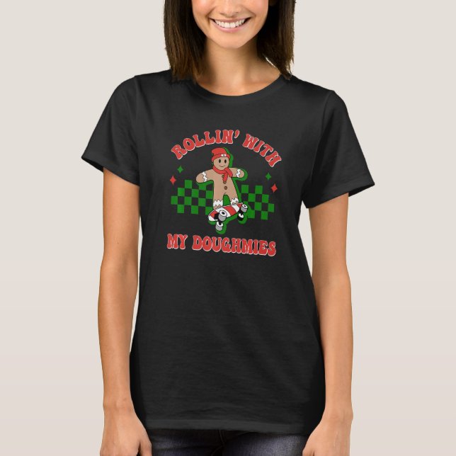 Gingerbread Rollin' With My Doughmies Christmas Re T-Shirt (Vorderseite)