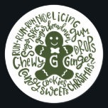 Gingerman Christmas Winter Candy Typografie GREEN Runder Aufkleber<br><div class="desc">Eine festliche Typografie-Komposition von handgeschriebenen Weihnachtsgebäck und Keksen umkreist einen Doodle Ingwer Keks mit niedlichem Papillon|. Ideal, um Weihnachts- und Feiertagsbriefe und Weihnachtskarten zu Siegel oder Ihre Geschenke unter dem Weihnachtsbaum zu schmücken! Die Farbe GREEN ist vollständig veränderbar, auch die Farbe Weiß lässt sich leicht an Ihre Farbgebung anpassen. Gute...</div>