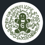 Gingerman Christmas Winter Candy Typografie GREEN Runder Aufkleber<br><div class="desc">Eine festliche Typografie-Komposition von handgeschriebenen Weihnachtsgebäck und Keksen umkreist einen Doodle Ingwer Keks mit niedlichem Papillon|. Ideal, um Weihnachts- und Feiertagsbriefe und Weihnachtskarten zu Siegel oder Ihre Geschenke unter dem Weihnachtsbaum zu schmücken! Die Farbe GREEN ist vollständig veränderbar, auch die Farbe Weiß lässt sich leicht an Ihre Farbgebung anpassen. Gute...</div>