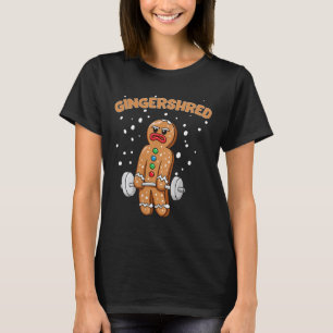 Gingershred Funny Gingerbread Man Gym Bodybuilding T-Shirt