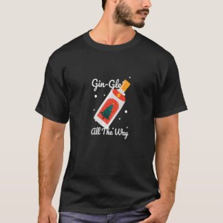 Gingle All The Way Funny Gin Holiday Christmas T-Shirt