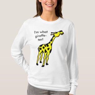 Giraffe, bin ich, was Giraffe-ter! T-Shirt