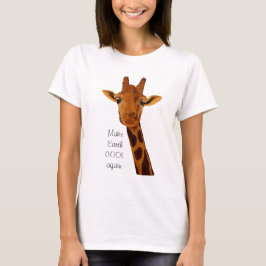 Giraffe frage uns, die Erde wieder COOL zu machen T-Shirt