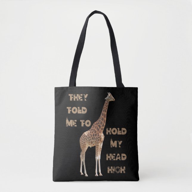 Giraffe: Sie sagten mir, meinen Kopf hoch zu halte Tasche (Vorderseite)