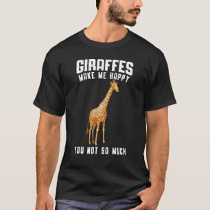 Giraffen machen mich glücklich, nicht so viel Gira T-Shirt