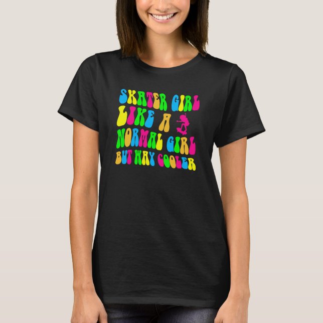 Girl Groovy Skating Cool Let's Roll Skateboard Ska T-Shirt (Vorderseite)