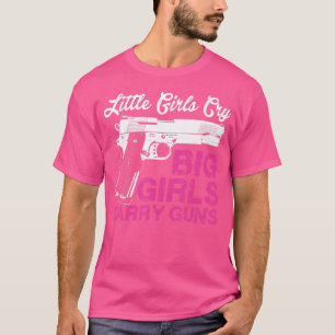 Girl Gun Lover Big Girls Carry Guns T-Shirt