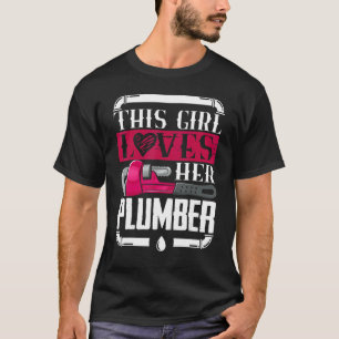 Girl Lieben Ihr Klempner I Pipes I Piperfitter Plu T-Shirt