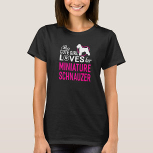 Girl Lieben Ihr Miniatur Schnauzer Dog Frauengesch T-Shirt
