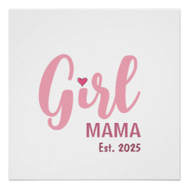 Girl Mama Est. Personalized Gift Poster