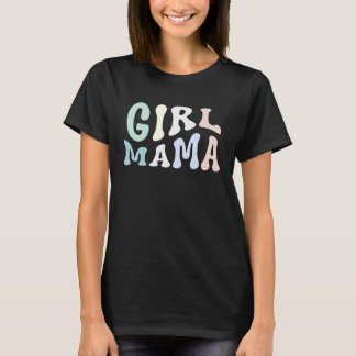 Girl-Mama-Girl-Mama T-Shirt