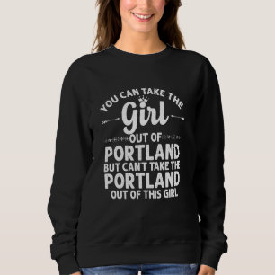 Girl Out of Portland Me Maine Funny Zuhause Roots Sweatshirt