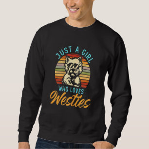 Girl Who Lieben Westies West Highland Terrie Sweatshirt
