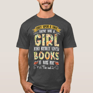 Girl Who Really Loved Books For Book Lovers  T-Shirt