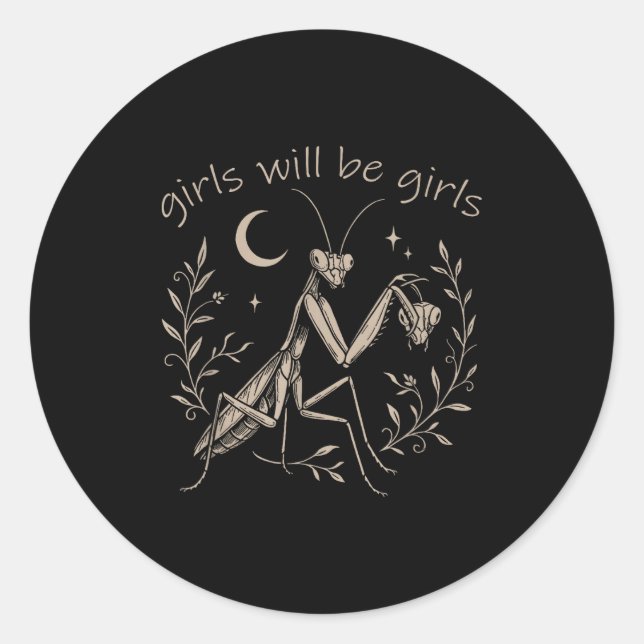Girl Will Be Girls Praying Mantis  Runder Aufkleber (Vorderseite)