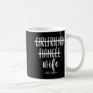 Girlfriend Fiance Frau 2025 Gerade verheiratet Hoc Kaffeetasse