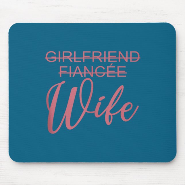 Girlfriend Fiancée Wife, Wedding, Just Married, Ma Mousepad (Vorne)
