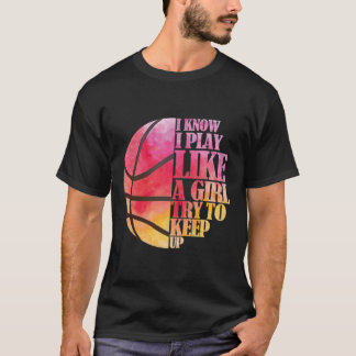 Girls Basketball-Geschenk - Spielen wie ein Mädche T-Shirt