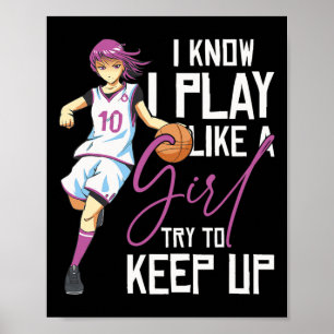 Girls Basketball Ich weiß, ich spiele wie ein Mädc Poster