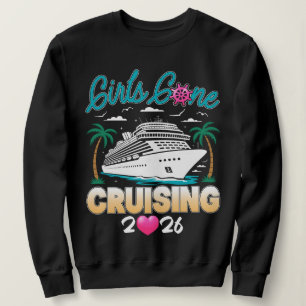 Girls Gone Cruising 2026 passende Freunde Kreuzfah Sweatshirt