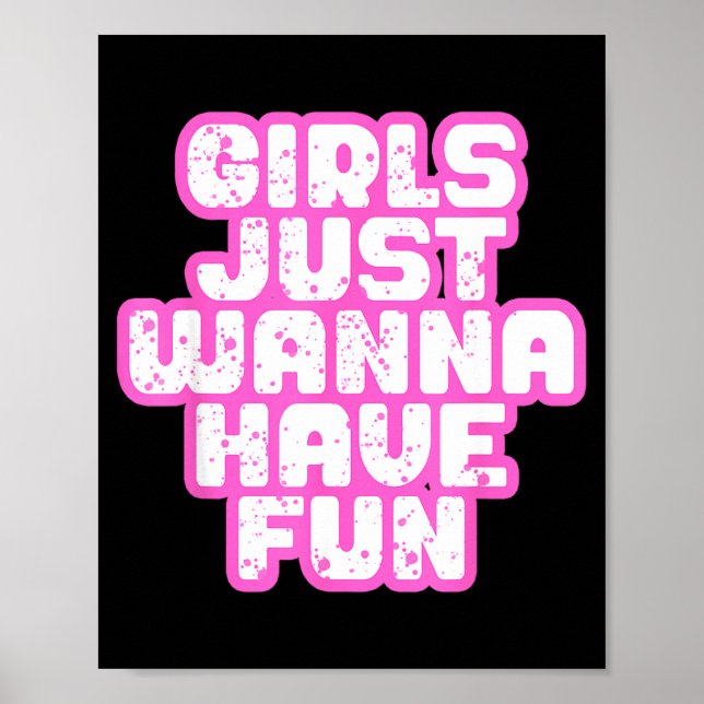 Girls Just W Have Fun  Poster (Vorne)