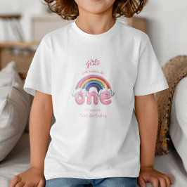 Girls Just Wanna Be One Rainbow Birthday Baby T-shirt