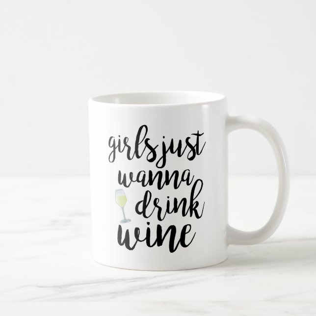 Girls Just Wanna Drink Wine Funny Kaffeetasse (Rechts)