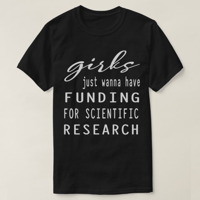 Girls Just Wanna haben finanzielle Mittel für wiss T-Shirt (Design vorne)