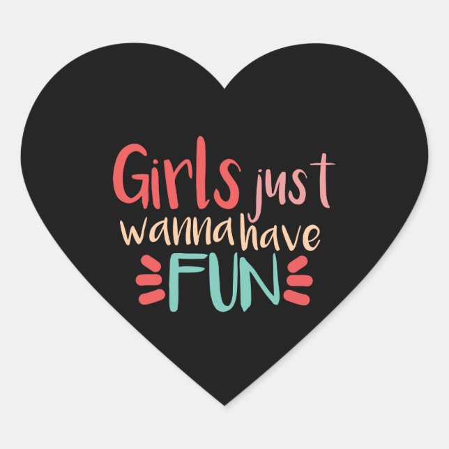 Girls just wanna have fun  Herz-Aufkleber (Vorderseite)