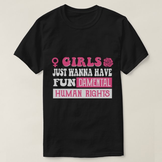 Girls just wanna have fundamental human rights  T-Shirt (Design vorne)
