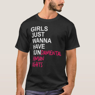 Girls Just Wanna Have Fundamental Rights 14 T-Shirt