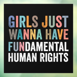 Girls Just Wanna Have Fundamental Rights Fensteraufkleber