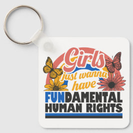 Girls Just Wanna Have Fundamental Rights Schlüsselanhänger